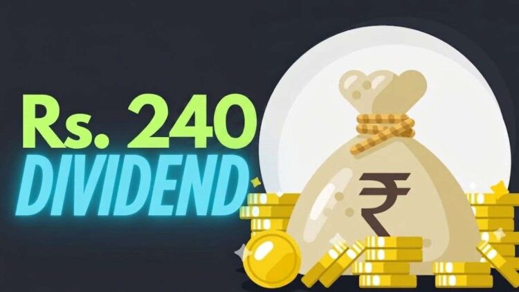 1 शेयर पर 240 रुपये का डिविडेंड देगी ये कंपनी, प्रॉफिट में 20% की बंपर बढ़त के बाद बड़ा ऐलान